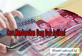 Apk Mendapat Uang Cepat Mendapatkan Uang Banyak